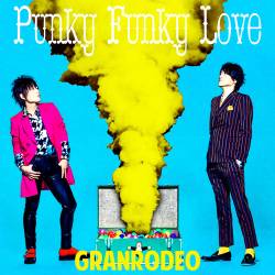 Granrodeo : Punky Funky Love　